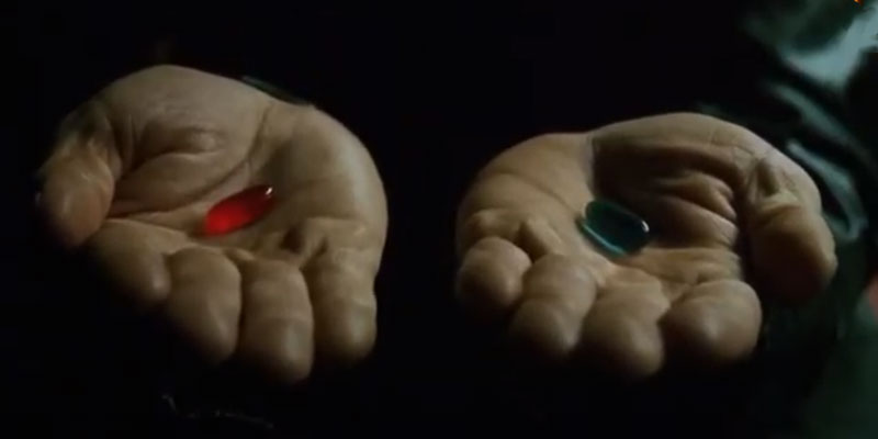 The pill choice from The Matrix