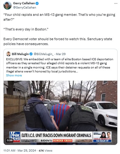 GerryCallahan: “Four child rapists and an MS-13 gang member. That’s who you’re going after?”

“That’s every day in Boston.”

Every Democrat voter should be forced to watch this. Sanctuary state policies have consequences.