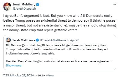 JonahDispatch: I agree Barr’s argument is bad. But you know what? If Democrats really believe Trump poses an existential threat to democracy (I think he poses a major threat, but not an existential one), maybe they should stop doing the nanny-state crap that repels gettable voters.