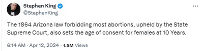 StephenKing: The 1864 Arizona law forbidding most abortions, upheld by the State Supreme Court, also sets the age of consent for females at 10 Years.