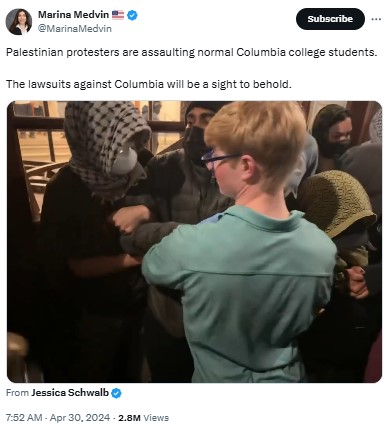 MarinaMedvin: Palestinian protesters are assaulting normal Columbia college students. The lawsuits against Columbia will be a sight to behold.