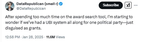 DataRepublican: After spending too much time on the award search tool, I’m starting to wonder if we’ve had a UBI system all along for one political party—just disguised as grants.